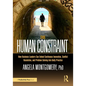 The Human Constraint: How Business Leaders Can Embed Continuous Innovation, Conflict Resolution, and Problem Solving Into Daily Practice - Paperback