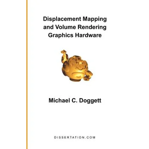 Displacement Mapping and Volume Rendering Graphics Hardware - Paperback