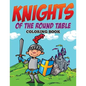 Knights of The Round Table Coloring Book - Paperback