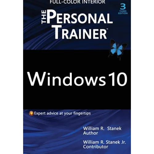Windows 10: The Personal Trainer, 3rd Edition (FULL COLOR): Your personalized guide to Windows 10 - Paperback