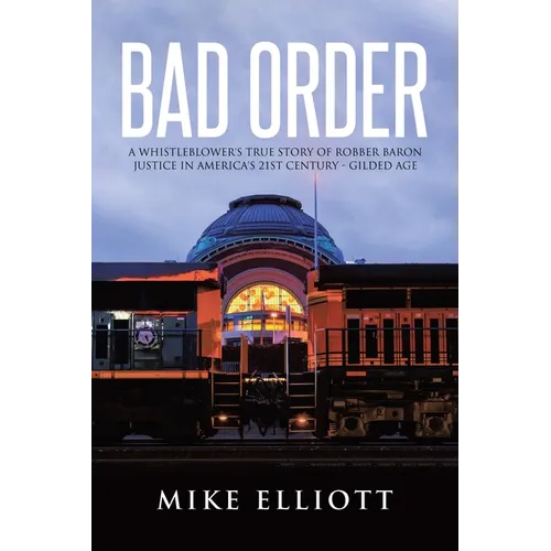 Bad Order: A Whistleblower's True Story of Robber Baron Justice in America's 21st Century - Gilded Age - Paperback