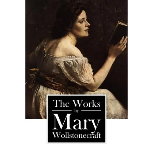 The Works by Mary Wollstonecraft - Paperback