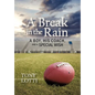A Break in the Rain: A Boy, His Coach, and a Special Wish - Hardcover