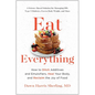 Eat Everything: How to Ditch Additives and Emulsifiers, Heal Your Body, and Reclaim the Joy of Food - Paperback