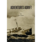 Adventures Adrift - Hardcover