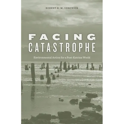 Facing Catastrophe: Environmental Action for a Post-Katrina World - Paperback