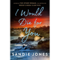 I Would Die for You - Hardcover