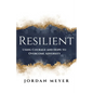 RESILIENT Using Courage and Hope to Overcome Adversity - Paperback