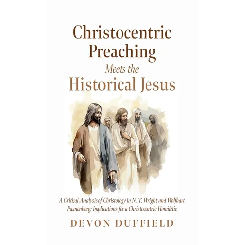 Christocentric Preaching Meets the Historical Jesus - Hardcover