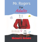Mr. Rogers for Adults - Paperback