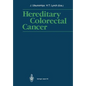 Hereditary Colorectal Cancer: Proceedings of the Fourth International Symposium on Colorectal Cancer (Iscc-4) November 9-11, 1989, Kobe Japan - Paperback