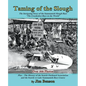 Taming of the Slough: The History of the Sammamish Slough Race "The Crookedest Race in the World" - Paperback