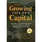 Growing Your Own Capital: Control How You Finance the Operation, Create the Ultimate Line of Credit, and Keep the Farm in the Family - Hardcover