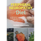 Peripheral Neuropathy Diet: A Beginner's 3-Week Step-by-Step Plan to Managing the Condition Through Diet, With Sample Recipes and a 7-Day Meal Plan - Paperback
