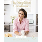 The Simplified Cookbook: Delicious Meals with Effortless Prep (60 Recipes + 60 Assembly Meals) - The Perfect Mother's Day Gifts for Mom - Hardcover