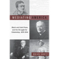 Mediating America: Black and Irish Press and the Struggle for Citizenship, 1870-1914 - Paperback