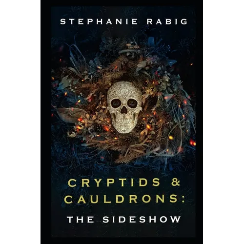 Cryptids & Cauldrons: The Sideshow - Paperback