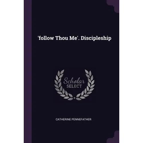 'follow Thou Me'. Discipleship - Paperback