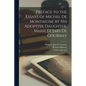 Preface to the Essays of Michel de Montaigne by his Adoptive Daughter, Marie Le Jars de Gournay - Paperback