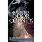 Haunted Door County - Hardcover