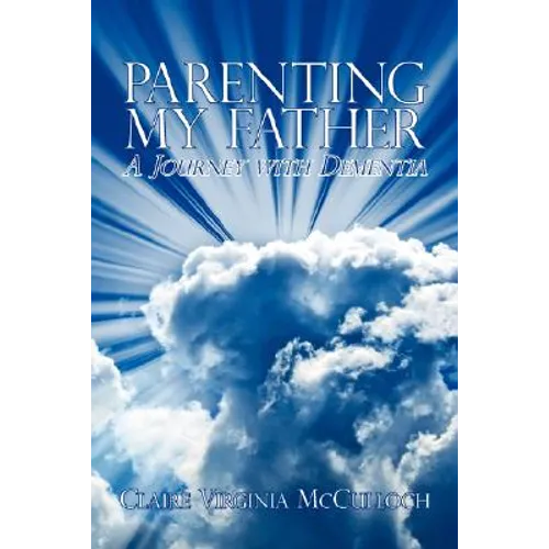 Parenting My Father: A Journey with Dementia - Paperback