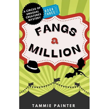Fangs a Million: A Circus of Unusual Creatures Mystery - Paperback