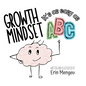 Growth Mindset It's as Easy as ABC!: A Growth Mindset Journey through the Alphabet - Hardcover