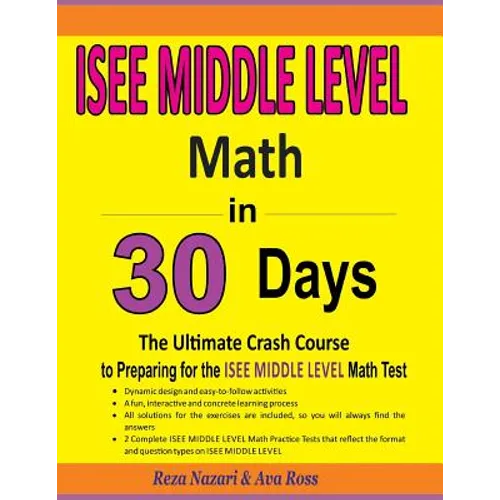 ISEE Middle Level Math in 30 Days: The Ultimate Crash Course to Preparing for the ISEE Middle Level Math Test - Paperback