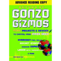 Return of Gonzo Gizmos: More Projects & Devices to Channel Your Inner Geek - Paperback