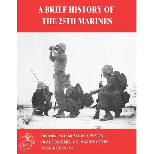 A Brief History of the 25th Marines - Paperback