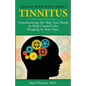 Change Your Mind About Tinnitus: Transforming the Way You Think to Help Control the Ringing in Your Ears - Paperback