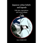 Japanese urban beliefs and legends: Folk tales, superstitions and curses in Japan - Paperback