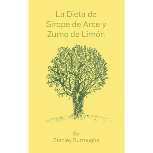 La Dieta de Sirope de Arce y Zumo de Limon (The Master Cleanser, Spanish Edition) - Hardcover