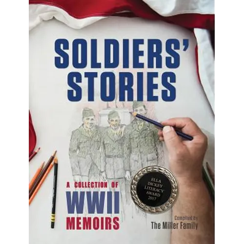 Soldiers' Stories: A Collection of WWII Memoirs - Hardcover