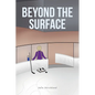 Beyond the Surface - Paperback