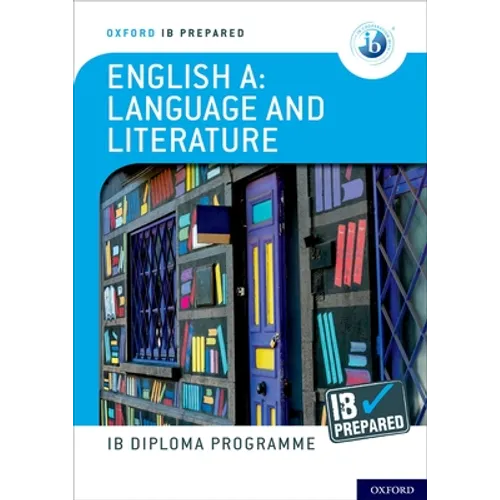 Oxford Ib Diploma Programme Ib Prepared: English a Language and Literature - Paperback