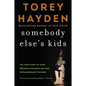 Somebody Else's Kids: The True Story of Four Problem Children and One Extraordinary Teacher - Paperback