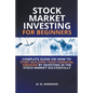Stock Market Investing for Beginners I Complete Guide on How to Start Building Your Financial Freedom by Investing in the Stock Market Successfully - Paperback