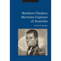 Matthew Flinders, Maritime Explorer of Australia - Paperback