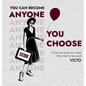 You Can Become Anyone You Choose - Hardcover