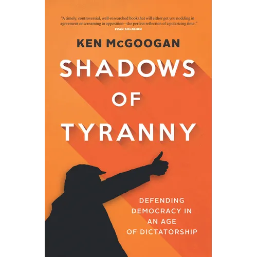 Shadows of Tyranny: Defending Democracy in an Age of Dictatorship - Hardcover