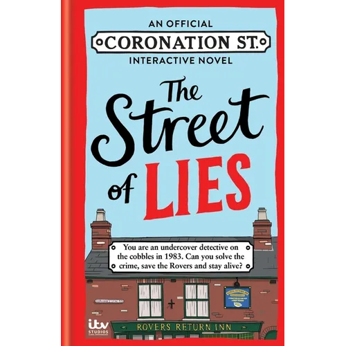 Street of Lies: An Official Coronation Street Interactive Novel - Hardcover