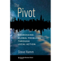 The Pivot: Addressing Global Problems Through Local Action - Hardcover