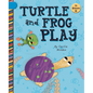 Turtle and Frog Play - Library Binding