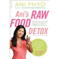 Ani's Raw Food Detox [Previously Published as Ani's 15-Day Fat Blast]: The Easy, Satisfying Plan to Get Lighter, Tighter, and Sexier . . . in 15 Days - Paperback