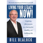 Living Your Legacy Now!: Inspiring Life Lessons for a Successful, Healthy, and Fulfilling Life - Hardcover