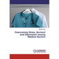 Overcoming Stress, Burnout and Depression among Medical Doctors - Paperback