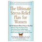 The Ultimate Stress-Relief Plan for Women - Paperback