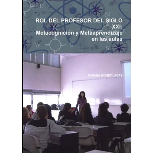 Rol del Profesor del Siglo XXI: Metacognición y Metaaprendizaje en las aulas - Paperback