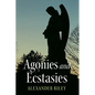 Agonies and Ecstasies - Paperback